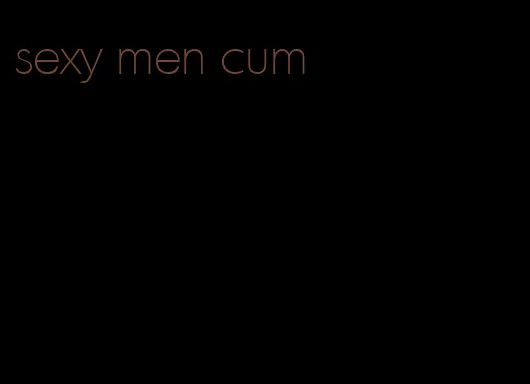 sexy men cum