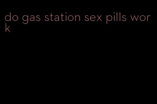 do gas station sex pills work