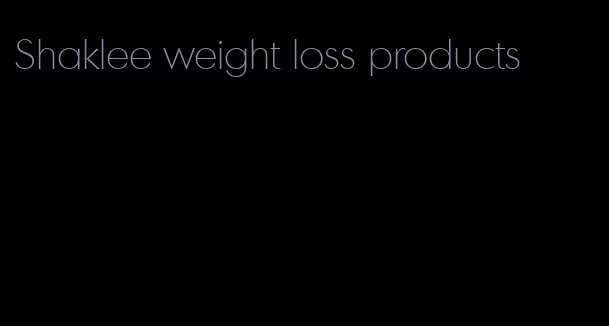 Shaklee weight loss products