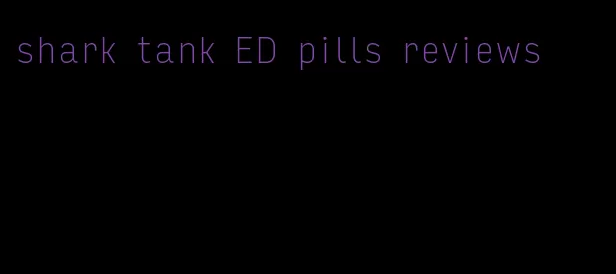 shark tank ED pills reviews