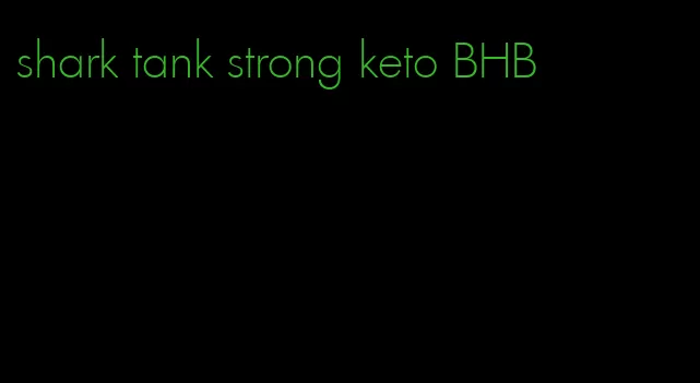 shark tank strong keto BHB