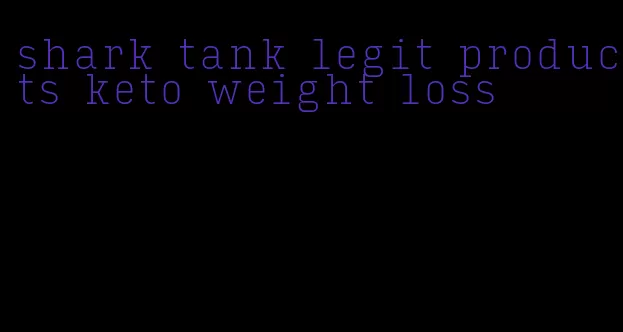 shark tank legit products keto weight loss