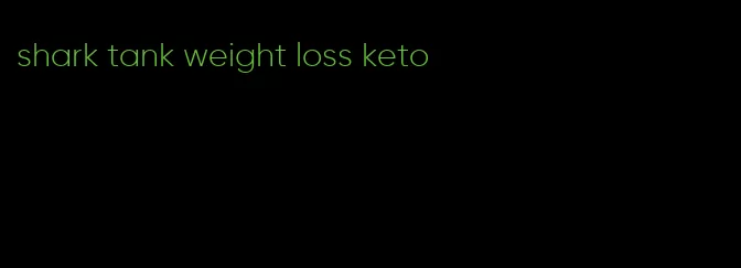 shark tank weight loss keto