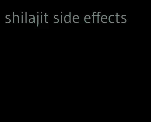 shilajit side effects