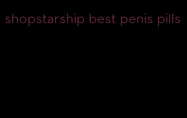 shopstarship best penis pills