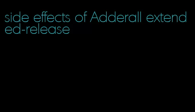 side effects of Adderall extended-release