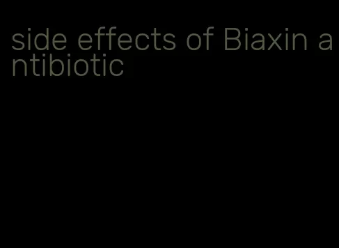 side effects of Biaxin antibiotic