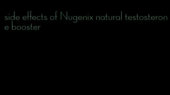 side effects of Nugenix natural testosterone booster