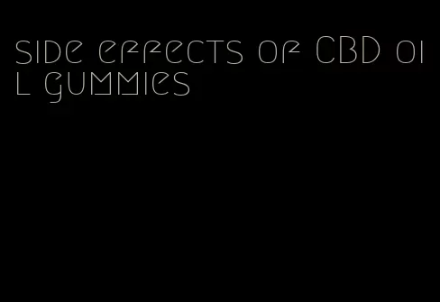 side effects of CBD oil gummies