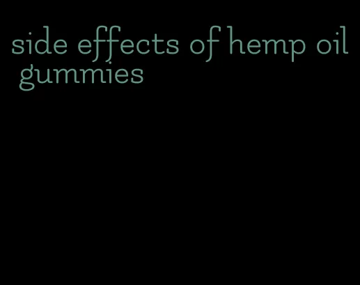 side effects of hemp oil gummies