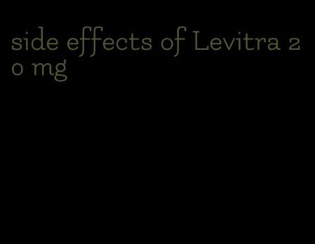 side effects of Levitra 20 mg