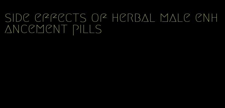 side effects of herbal male enhancement pills