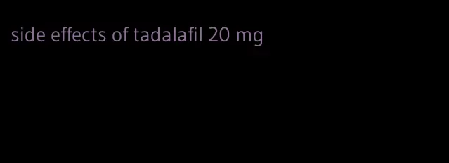 side effects of tadalafil 20 mg