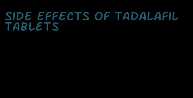 side effects of tadalafil tablets