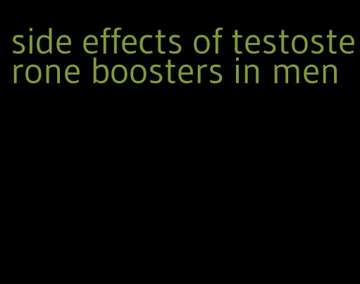 side effects of testosterone boosters in men