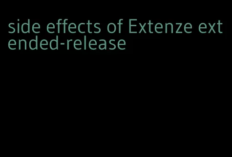 side effects of Extenze extended-release