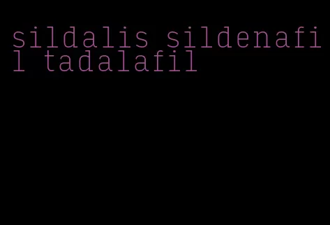 sildalis sildenafil tadalafil