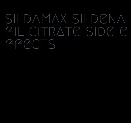 sildamax sildenafil citrate side effects