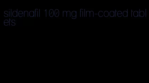 sildenafil 100 mg film-coated tablets