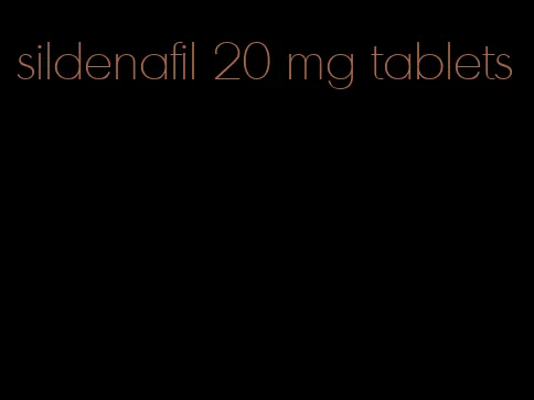 sildenafil 20 mg tablets