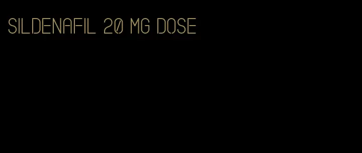 sildenafil 20 mg dose