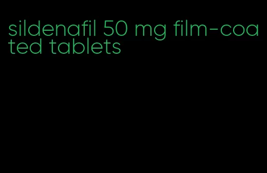 sildenafil 50 mg film-coated tablets