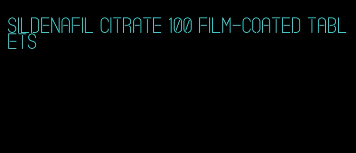 sildenafil citrate 100 film-coated tablets