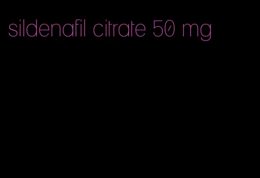 sildenafil citrate 50 mg