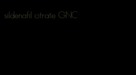 sildenafil citrate GNC