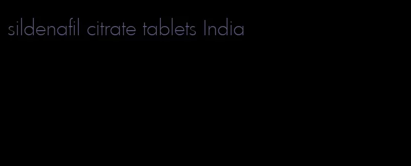 sildenafil citrate tablets India