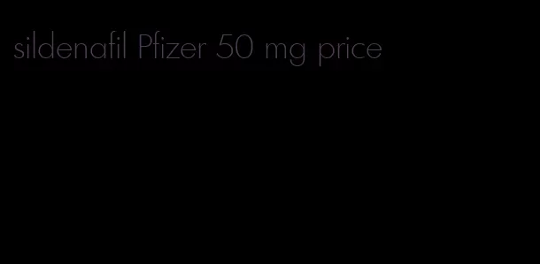 sildenafil Pfizer 50 mg price