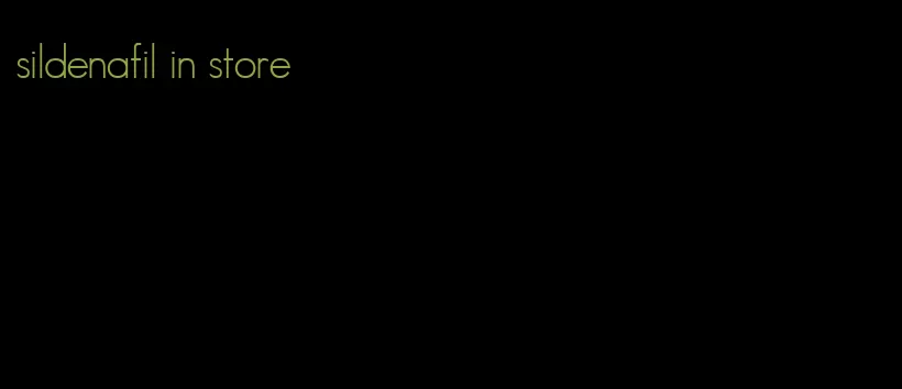 sildenafil in store