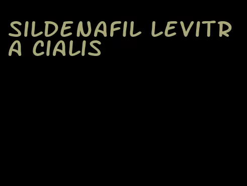 sildenafil Levitra Cialis