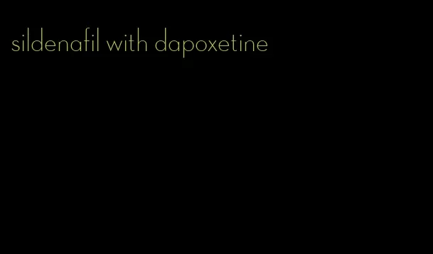 sildenafil with dapoxetine