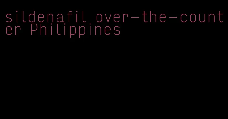 sildenafil over-the-counter Philippines