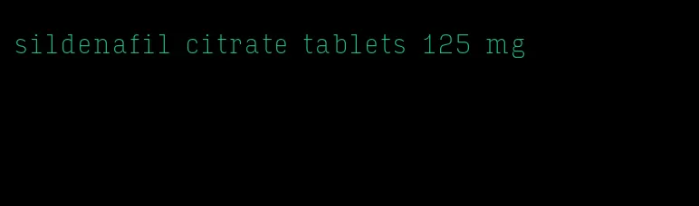 sildenafil citrate tablets 125 mg