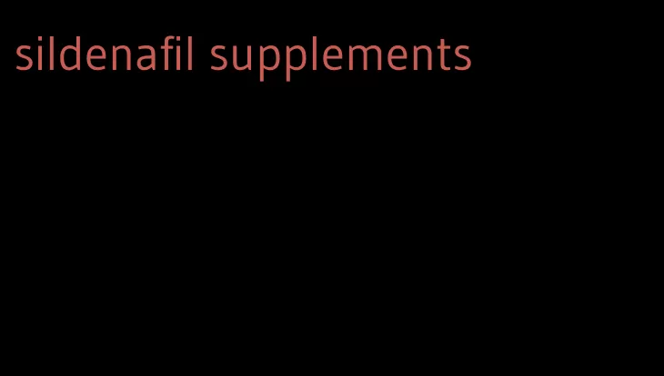 sildenafil supplements