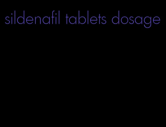 sildenafil tablets dosage