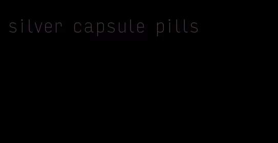 silver capsule pills