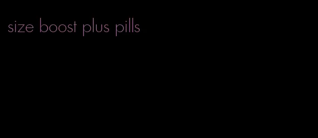 size boost plus pills