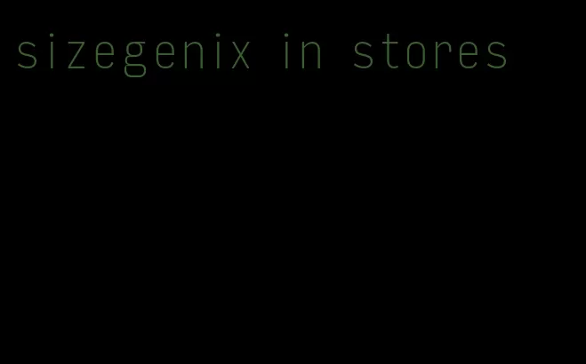 sizegenix in stores