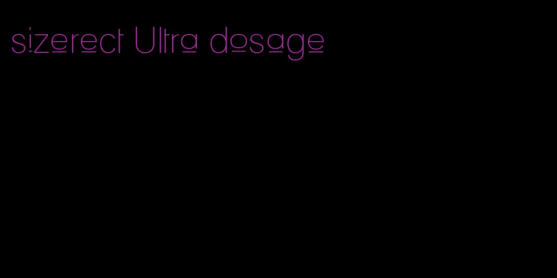 sizerect Ultra dosage