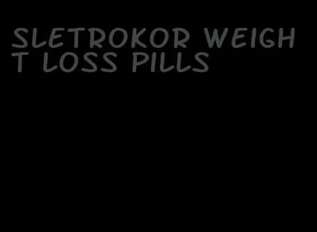 sletrokor weight loss pills