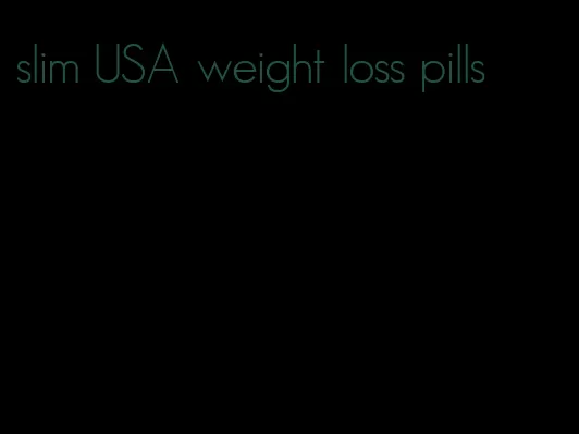 slim USA weight loss pills