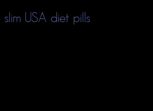 slim USA diet pills