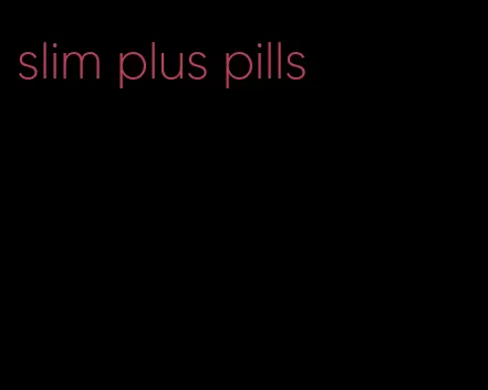 slim plus pills