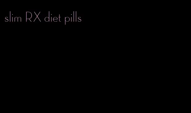 slim RX diet pills