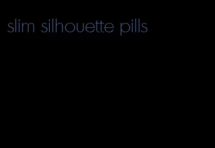 slim silhouette pills