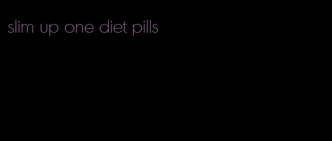 slim up one diet pills