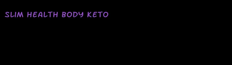 slim health body keto